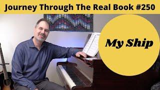My Ship: Journey Through The Real Book #250 (Jazz Piano Lesson)