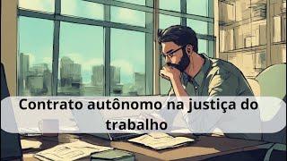 CONTRATO AUTÔNOMO E O ENTENDIMENTO DO STF NA JUSTIÇA TRABALHISTA