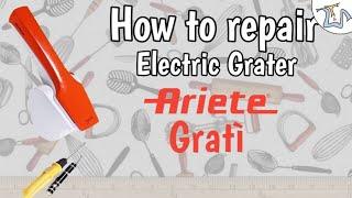 How to Repair Electric Grater - Ariete Gratí