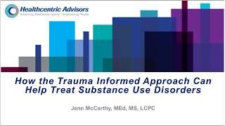 How the Trauma Informed Approach Can Help Treat Substance Use Disorder