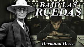 Bajo las Ruedas - Hermann Hesse (Audiolibro Completo en Español)