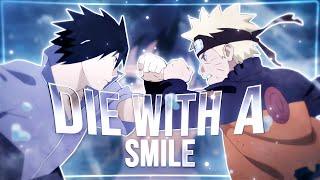 Die With A Smile️ - Naruto And Sasuke [Edit/AMV] 4K!