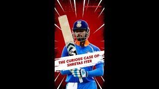 The Curious Case of Shreyas Iyer #shorts #shreyasiyer