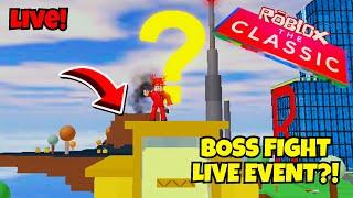 ROBLOX THE CLASSIC EVENT / BOSS FIGHT LIVE EVENT?!