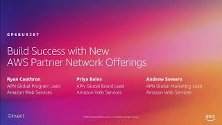 AWS re:Invent 2019: Build success with new AWS Partner Network (APN) offerings (GPSBUS207)