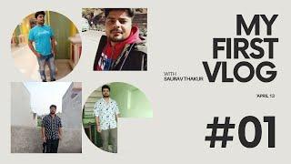 MY FIRST VLOG ️||MY FIRST VIDEO || Saurav Thakur