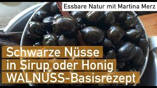 Mai/Juni: Schwarze Walnüsse in Sirup, Honig und als schwarzbrauner Sirup