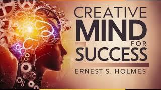 " Ernest S. Holmes' Insights on Creative Mind for Success" _The Art of Imagination Mind.