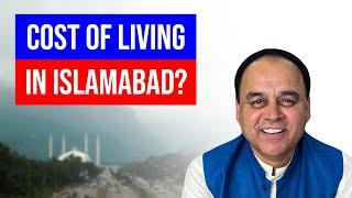 What Is The Cost Of Living In Islamabad? What Is The Cost For A Samll Family In Pakistan?