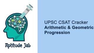 UPSC CSAT | Basic Numeracy | Arithmetic and Geometric Progressions