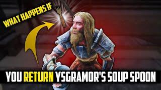 Skyrim ٠ What Happens If You Return Ysgramor Ysgramor's Soup Spoon