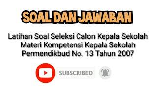 Latihan Soal dan Jawaban, Seleksi Calon Kepala Sekolah Materi Kompetensi Kepala Sekolah