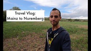 Travel Vlog: Mainz to Nuremburg