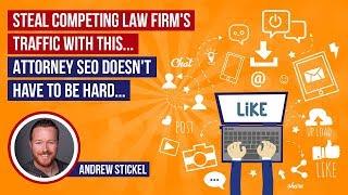 Lawyer SEO: Steal Competing Law Firm's Traffic With This... Attorney SEO Doesn't Have to Be Hard...