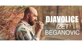 IZET BEGANOVIC   - DJAVOLICE   (OFFICIAL VIDEO 2021) 6K