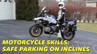 Motorcycle Skills: Safe Parking on Inclines Pt. 1