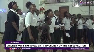 ARCHBISHOP'S VISIT TO A CHURCH OF RESURRECTION BUGOLOBI