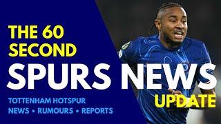 THE 60 SECOND SPURS NEWS UPDATE: "Concrete Interest" in Christopher Nkunku, Cardoso, Véliz, Mason