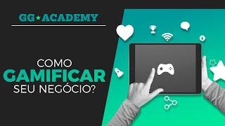 Como gamificar seu negócio? | Go Gamers