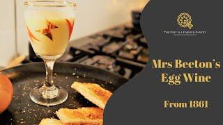 Making Mrs Beeton's 'delicious' EGG WINE