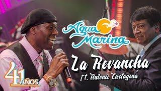 Agua Marina - La Revancha ft. Antonio Cartagena