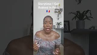 Storytime: I Got Robbed in Paris  #storytime #paris #parisolympics #expat #american