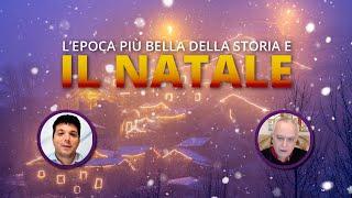 IL NATALE e l'epoca PIU' BELLA della storia