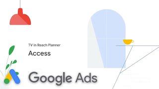 TV in Reach Planner: Access | Google Ads