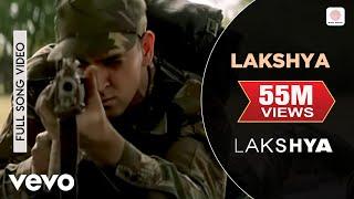 Lakshya Full Video - Title Track|Hrithik Roshan|Shankar Ehsaan Loy|Javed Akhtar