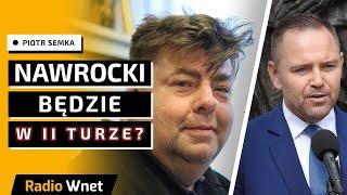 Semka: Nawrocki musi się modlić o II turę. Łatwo nie będzie. Potem się modlić o przepływ wyborców