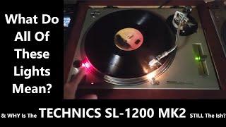 DJ - What Are All The Technics SL-1200 MK2 Lights For?  ... And Why Are 1200's STILL So Popular?