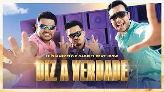 Diz a Verdade (Clipe Oficial) - Luis Marcelo e Gabriel feat. Igow