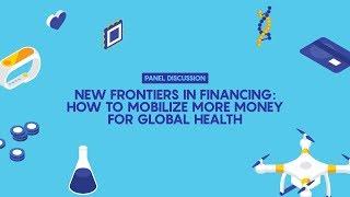 #Prescription4Progress2020 New frontiers in financing: How to mobilize more money for global health