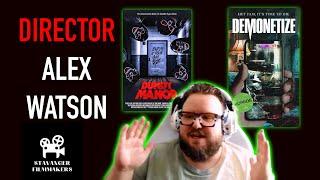 DIRECTOR INTERVIEW - Alex Watson of Bundy Manor and Demonetize!