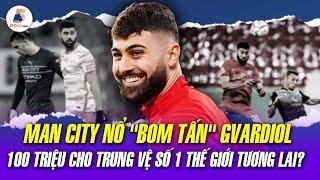 MAN CITY NỔ "BOM TẤN" GVARDIOL: 100 TRIỆU CHO TRUNG VỆ SỐ 1 THẾ GIỚI TƯƠNG LAI? | YÊU BÓNG ĐÁ 5GOAL