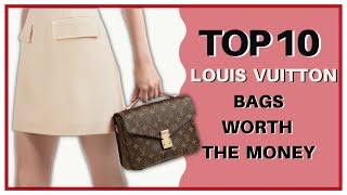 Top 10 Louis Vuitton Bags That Are Worth The Money | My First Luxury