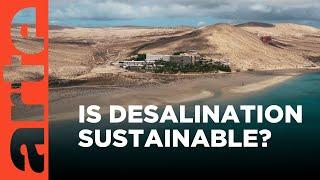 Canary Islands: Addicted to Desalination | ARTE.tv Documentary