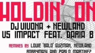 DJ Vivona & Newland Vs. ImPaCt feat. Daria B. - Holdin' On (Original Mix)