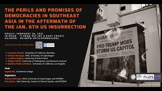 The Perils and Promises of Democracies in Southeast Asia in the aftermath of Jan 6th US Insurrection