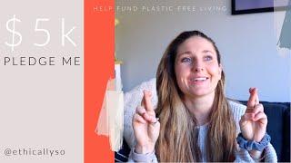 HELP FUND PLASTIC FREE LIVING by Supporting Ethically So.