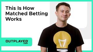 This Is How Matched Betting Works | OUTPLAYED.com