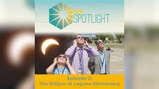 SUSD Spotlight Episode 2: The Eclipse at Laguna Elementary