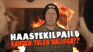 HAASTEKILPAILU: Kahden Tulen Välissä!?