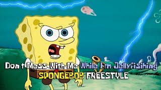 Don't Mess with me (While I'm Jellyfishing) - Spongebob Rap Freestyle