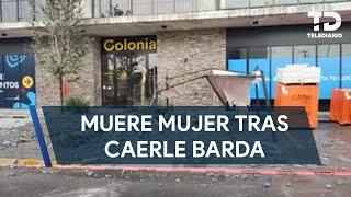 Trabajadora de limpieza muere tras caerle barda encima en centro de Monterrey