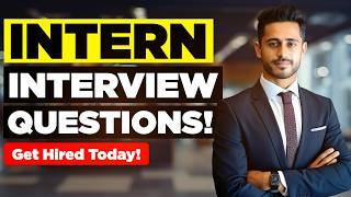 INTERNSHIP INTERVIEW QUESTIONS & ANSWERS! (Suitable for ALL Intern Job Roles Worldwide!)