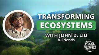 Soil Regeneration and Ecosystem Restoration Camps | John D. Liu