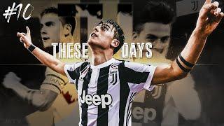 Paulo Dybala & Juventus 2015-2022 • “These Days” [The Movie]