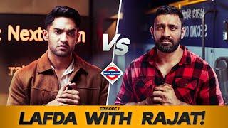 RAJAT DALAL GOT ANGRY ON LAFDA CENTRAL!