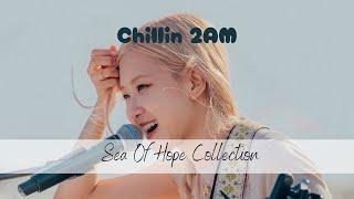 [ playlist ] Rosé from Blackpink songs to chill ~ Chillin 2AM